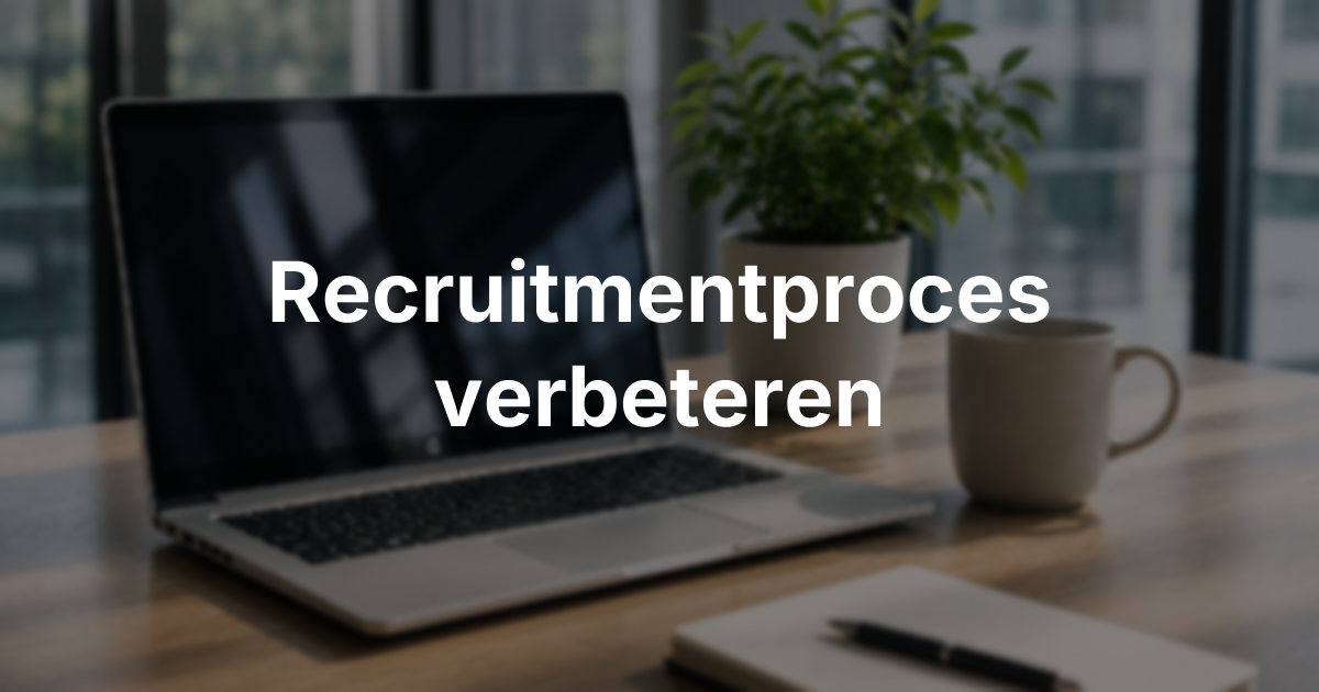 Van sollicitatie tot plaatsing: zo verbetert u uw recruitmentproces